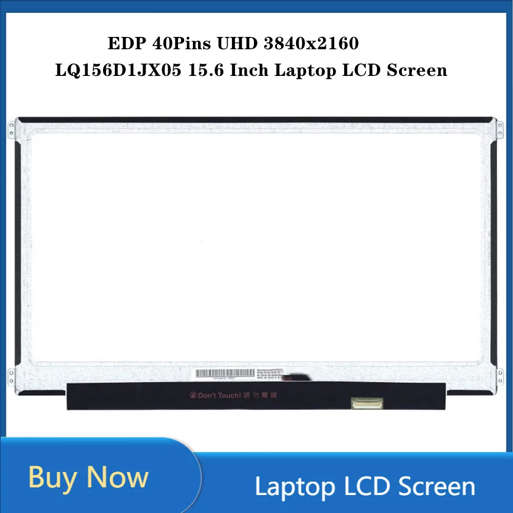 

15.6 Inch Laptop LCD Screen IPS Laptop Panel EDP 40Pins UHD 3840x2160 72% NTSC LQ156D1JX05