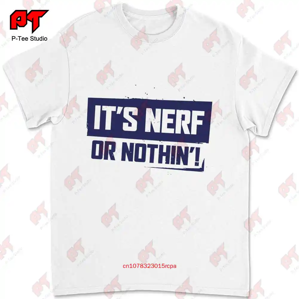 It'S Nerf Or Nothin' T Shirt 3SME