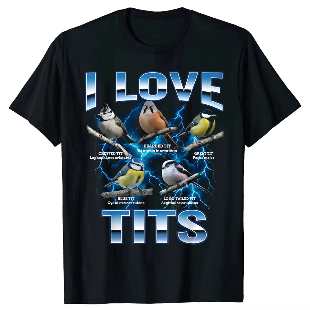 Funny Bird Meme I Love Tits Birdwatching Retro T-shirts Men's Clothing Women's Print T-shirt Streetwear Hip Hop Summer T Shirt
