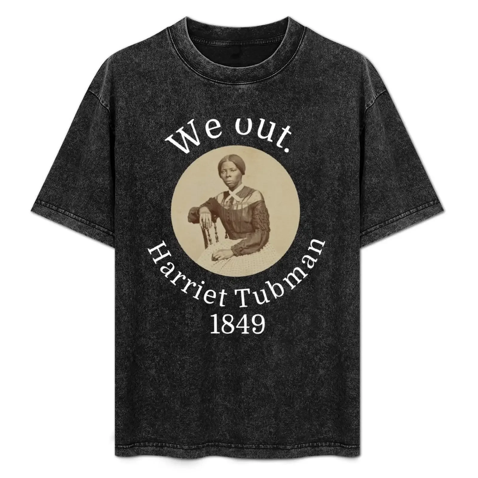 

We Out - Harriet Tubman. T-Shirt boys animal print blanks Funny t-shirts t shirt for men
