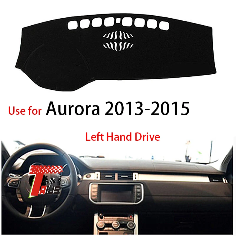 

TAIJS factory Flannel right-hand drive Car dashboard cover for Aurora 2013-2015 Left-hand drive