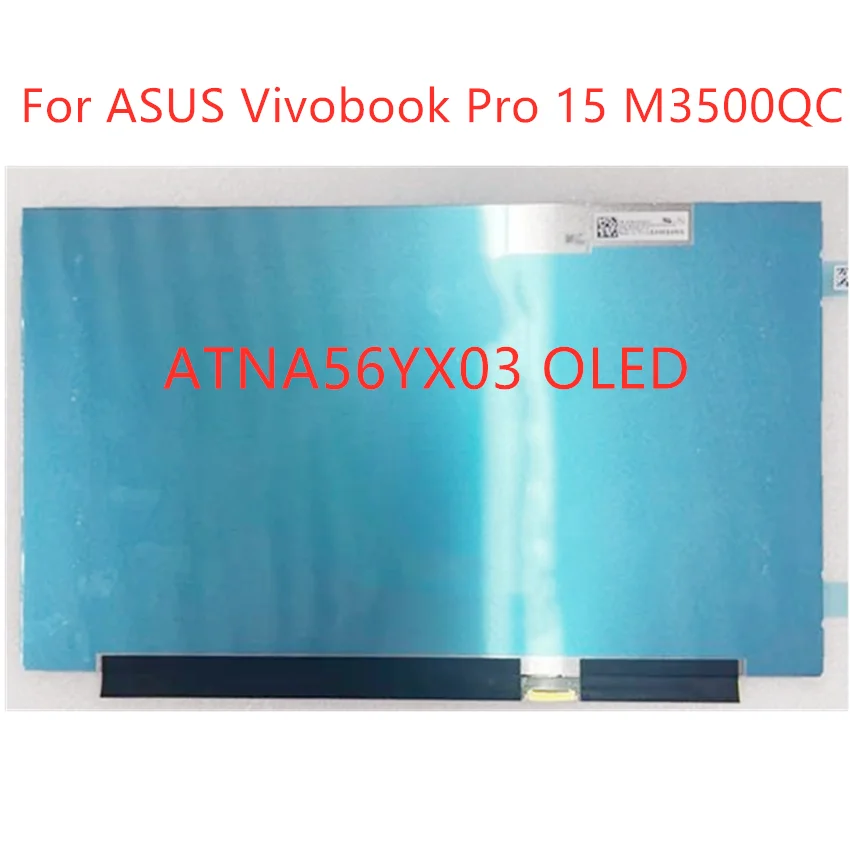 

15.6" ATNA56YX03 FOR ASUS VIVOBOOK PRO 15 M3500QC Laptop LCD Screen Panel OLED IPS LED Display 1920X1080 FHD 30pins ATNA56YX03-0