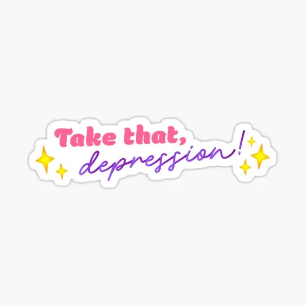 Take That Depression  5PCS Stickers for Decor  Room Cartoon Print Funny Laptop Art Decorations Cute Stickers Anime Car