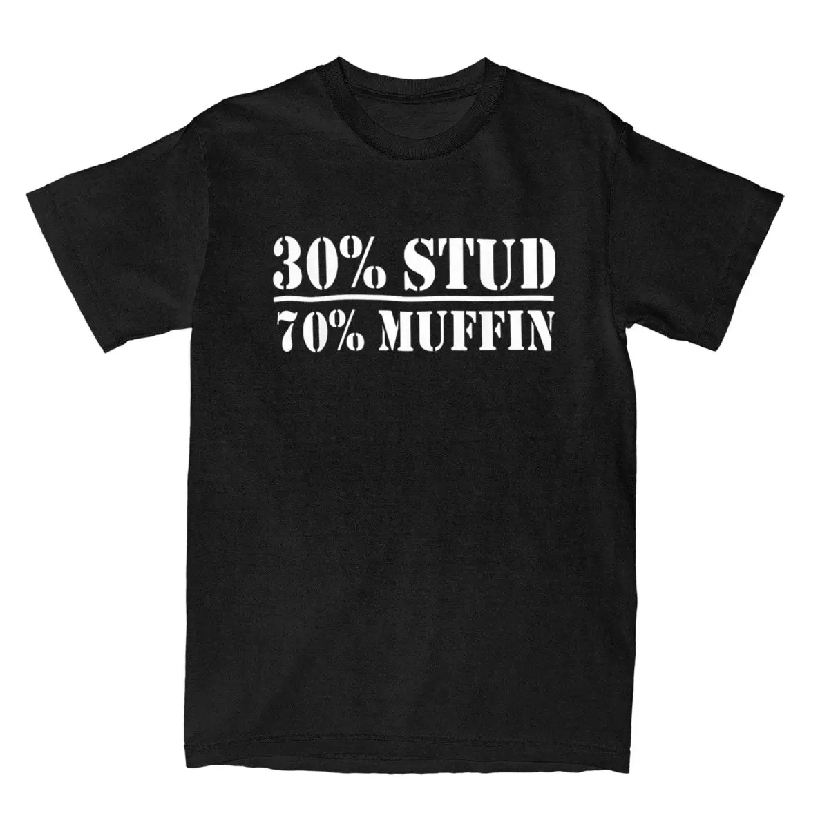 30% Stud 70% Muffin Funny Valentines Day Stud Muffin T-Shirts Men 100% Cotton Tees Sarcastic Sarcasm T Shirt Gift Idea Clothes