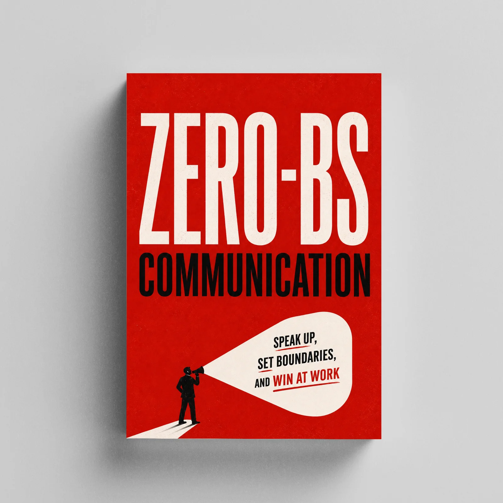 No-Filler Communication, Speak Up Courageously & Set Boundaries to Win at Workplace, Career Self-Help Psychology Book