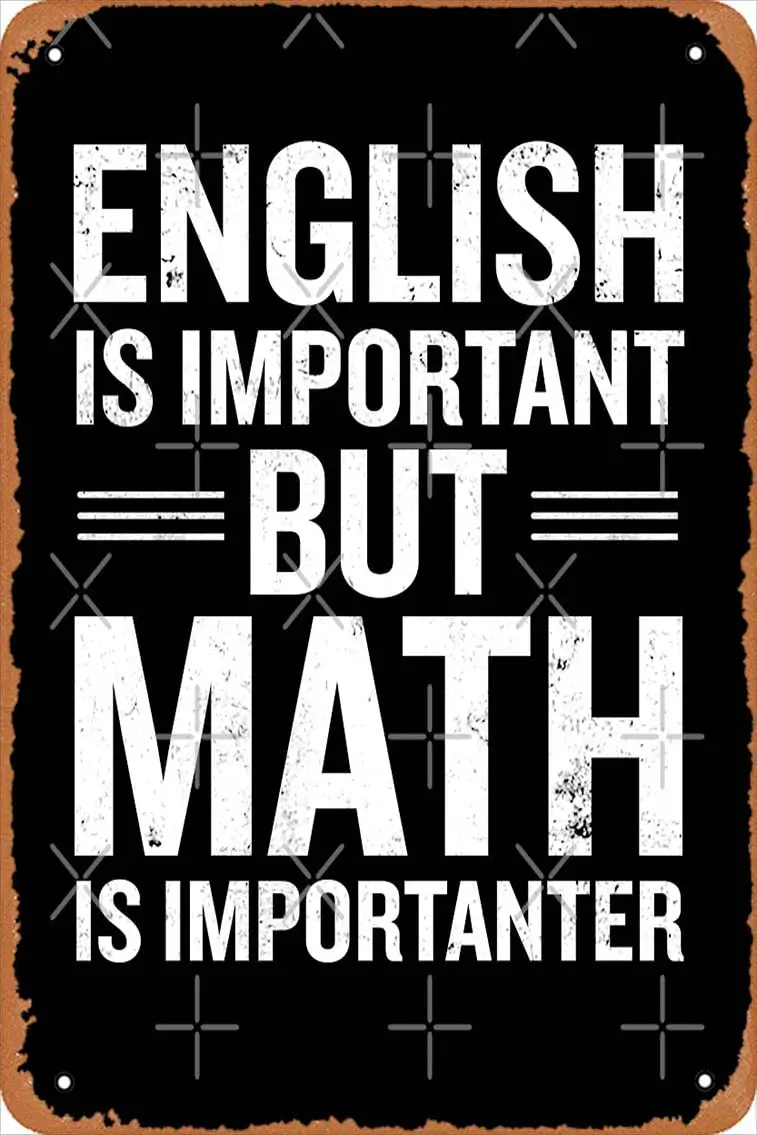 English Is Important But Math Is Importanter Funny Poster Metal Sign Retro Home Decorative Vintage Tin Sign 12 x 8 Inch