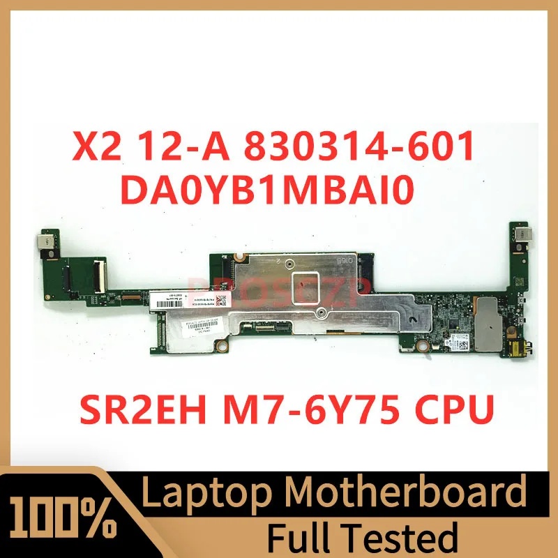 830314-001 830314-501 830314-601 Mainboard For HP X2 12-A Laptop Motherboard DA0YB1MBAI0 With SR2EH M7-6Y75 CPU 8GB 100% Tested