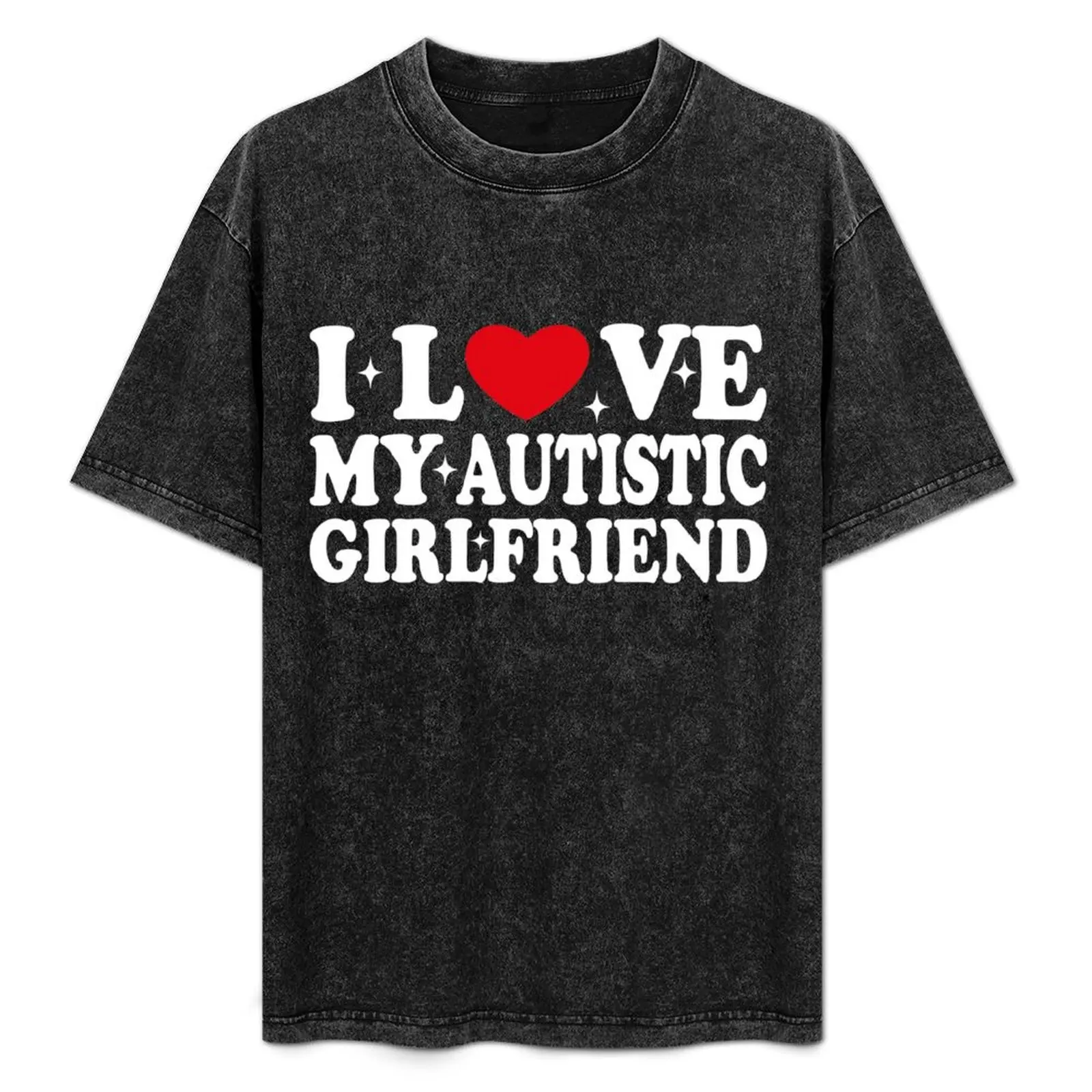

I Love My Autistic Girlfriend I Heart My Autistic GF T-Shirt Work Casual Loose Fit T-Shirt