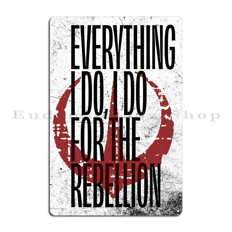 For The Rebellion Metal Plaque Poster Garage Plaques Bar Customize Character Custom Tin Sign Poster