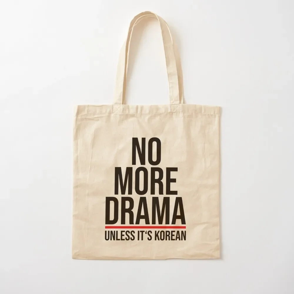 

No More Drama unless it's Korean, KDrama Tote Bag custom fabric bag canvas tote shopper bag woman Custom