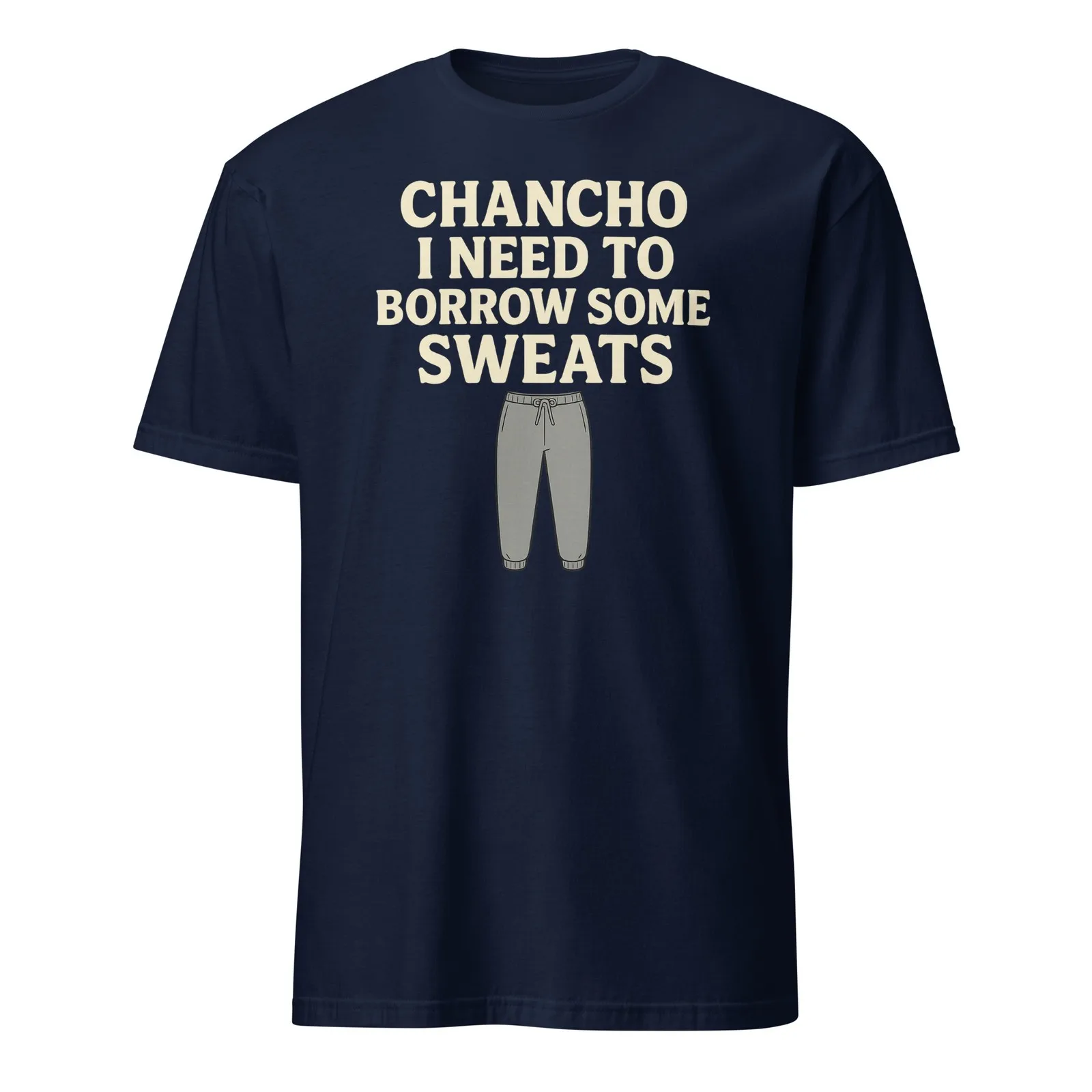تي شيرت Chancho I Need To Borrow Some Sweats - تي شيرت Nacho Libre Quote للجنسين