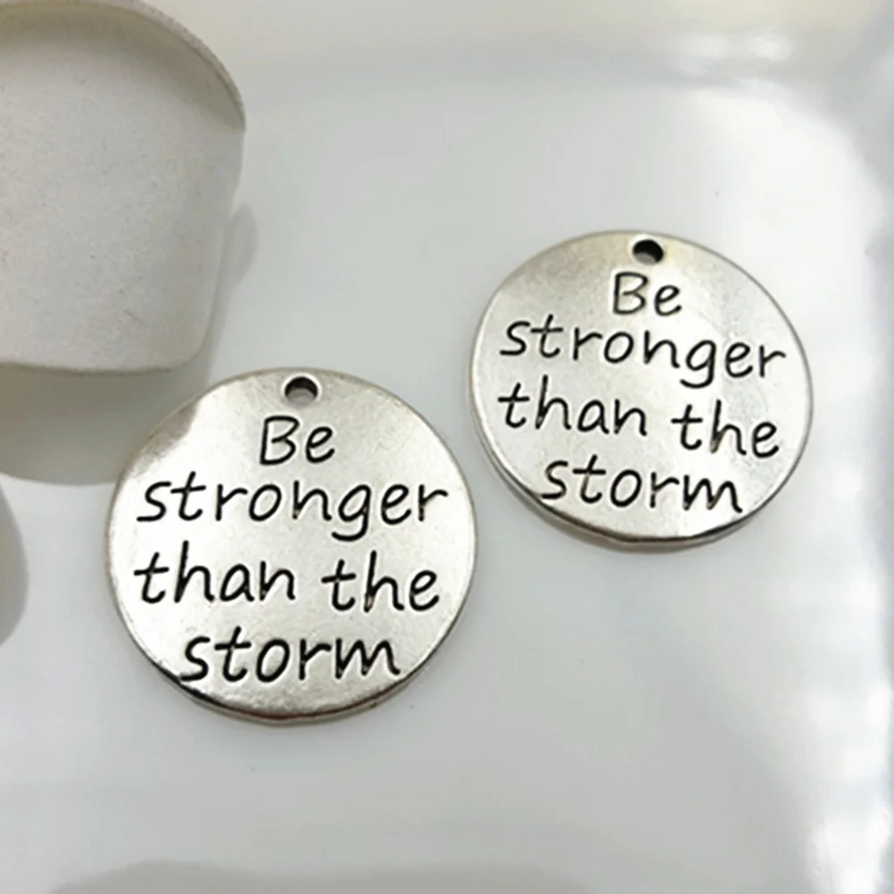 Alloy Silver Be Stronger Than The Storm Round DIY Message Charms Pendant for Making Bracelet and Necklace