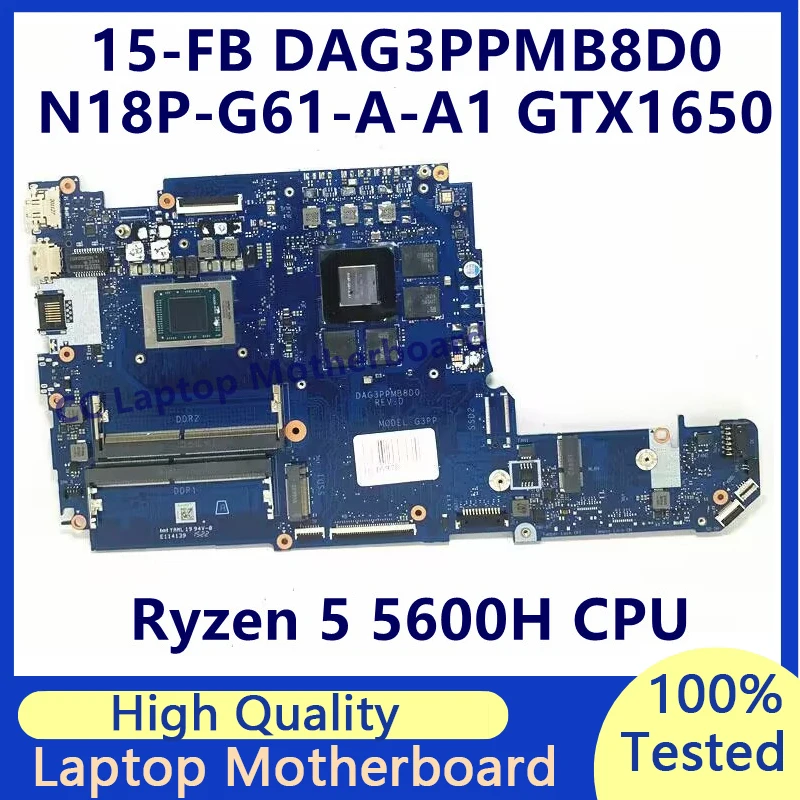 

DAG3PPMB8D0 Mainboard For HP 15-FB Laptop Motherboard With Ryzen 5 5600H CPU N18P-G61-A-A1 GTX1650 100%Fully Tested Working Well