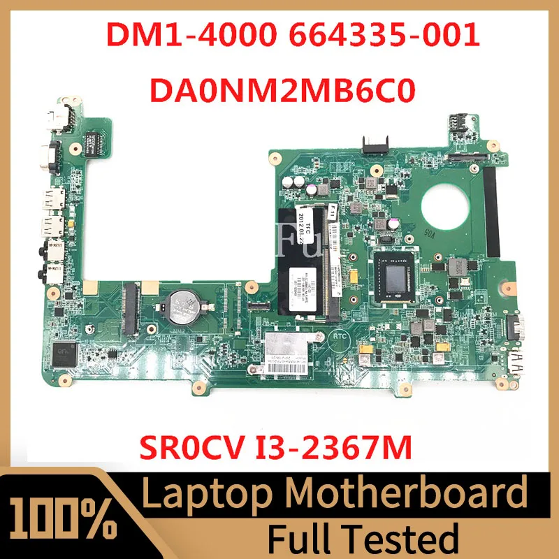 664335-001 664335-501 664335-601 For HP Pavilion DM1-4000 Laptop Motherboard DA0NM2MB6C0 With SR0CV I3-2367M CPU 100%Full Tested