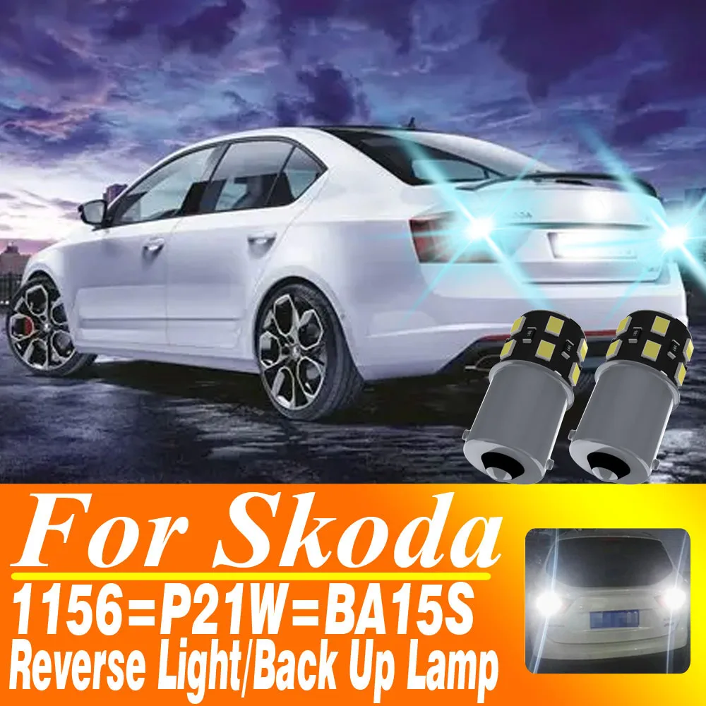 

2x P21W 1156 7506 BA15S R5W R10W Светодиодный фонарь заднего хода Белая задняя противотуманная лампа 12 В для Skoda Octavia 2 3 Fabia Yeti Superb