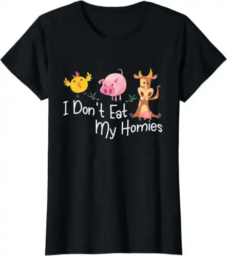 I Don't Eat My Homies Funny Vegan Vegetarian T-Shirt T-Shirt