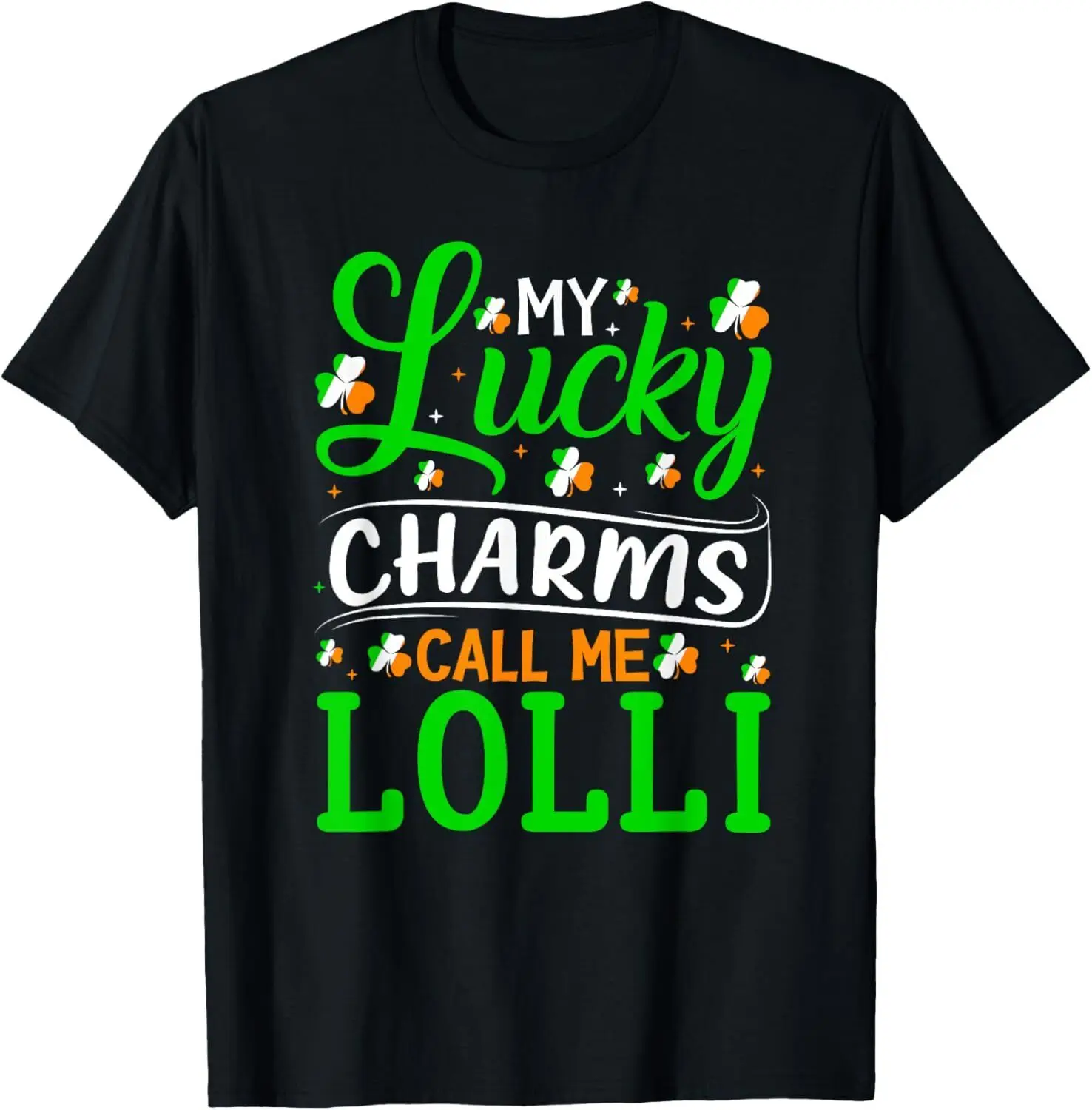 My Lucky Charms Call Me Lolli Irish St. Patrick's Day T-Shirt Hoodie