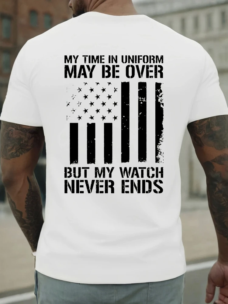 Patriotic Graphic- "My Time in Uniform May Be Over" American Flag pattern- short sleeve O-neck