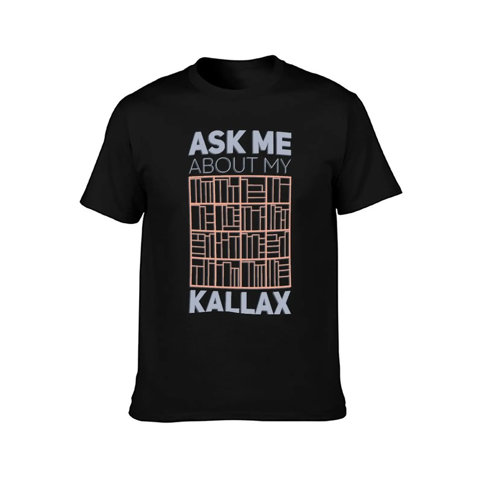Ask Me About My Kallax T-Shirt Big Size Crew Neck T-Shirt