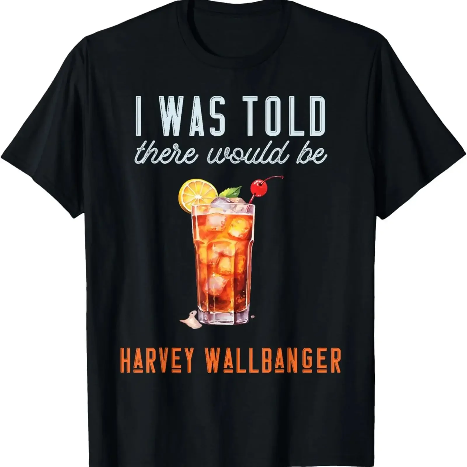 I Was Told There Would Be Harvey Wallbanger Cocktail T Shirt vintage Washed Casual homme Breathable graphic Stretched