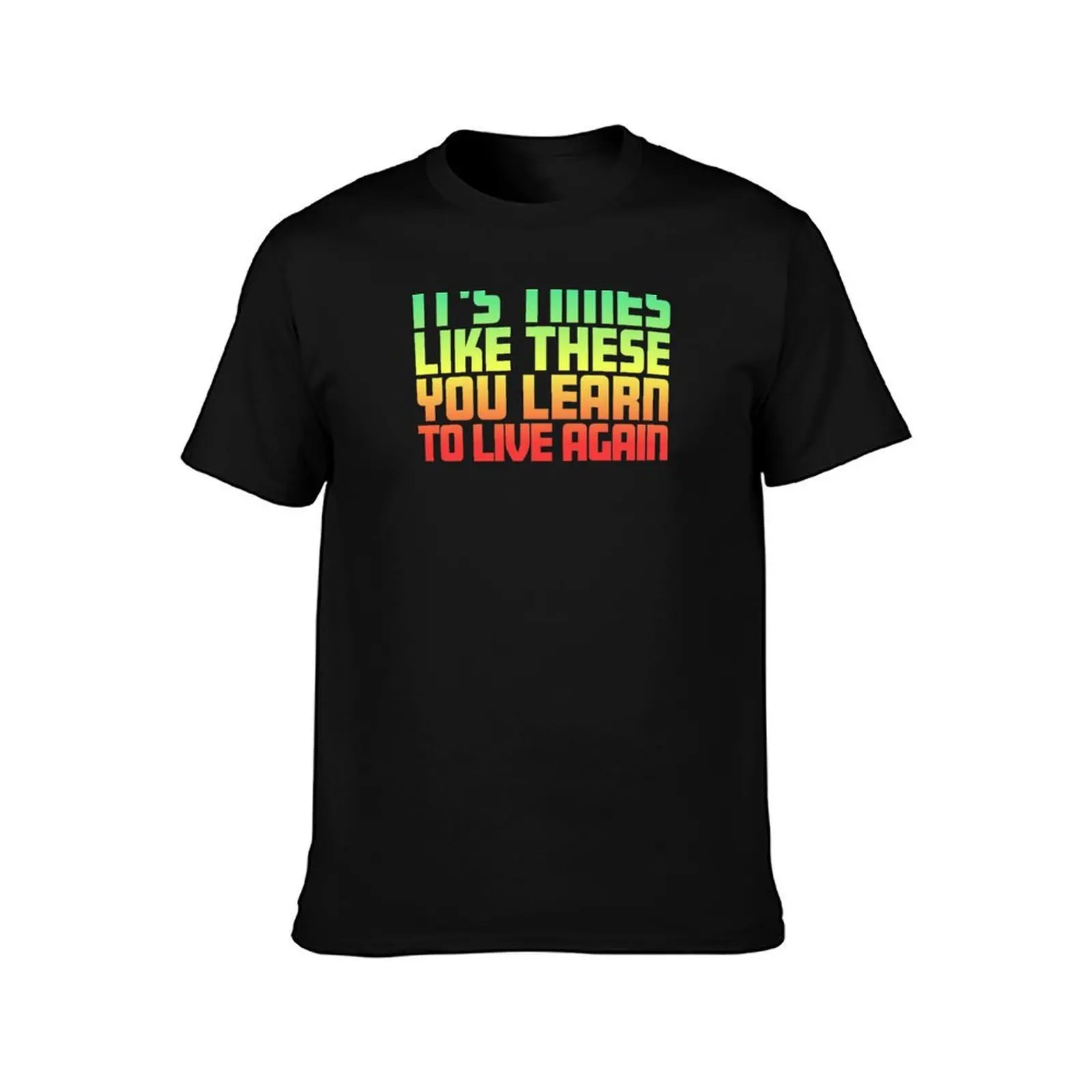 It's Times Like These You Learn To Live Again | Lyrics | Green Red Fade T-Shirt Soft Stretch Short Sleeve Top T-Shirt