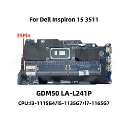 GDM50 LA-L241P For Dell Inspiron 15 3511 Laptop Motherboard With i3-1115G4 i5-1135G7 i7-1165G7 CPU DDR4 CN-05PD08 06F315 0042CN