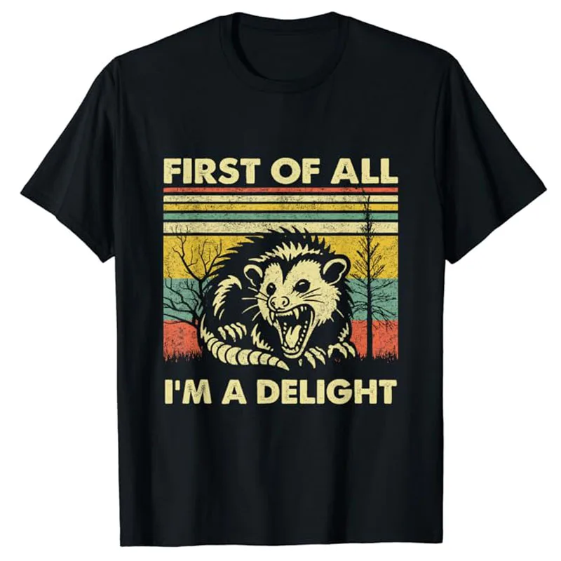 

First of All I'm A Delight Sarcastic Angry Opossum Lover T-Shirt Humor Funny Sarcasm Charm Personality Saying Tee Novelty Gift