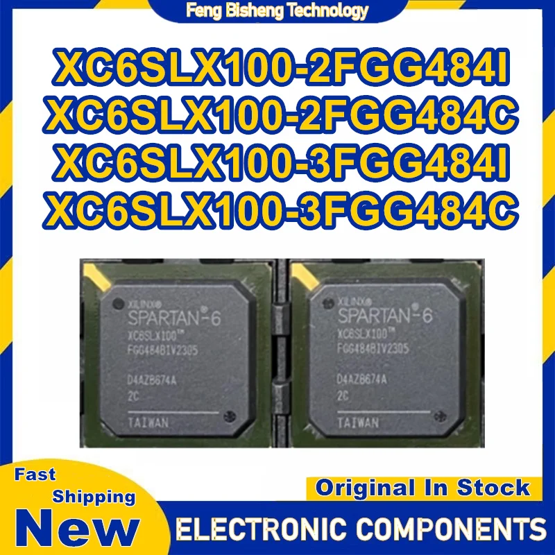 XC6SLX100-2FGG484I XC6SLX100-2FGG484C XC6SLX100-3FGG484I XC6SLX100-3FGG484C BGA484 IC Chip 100% New Original in stock