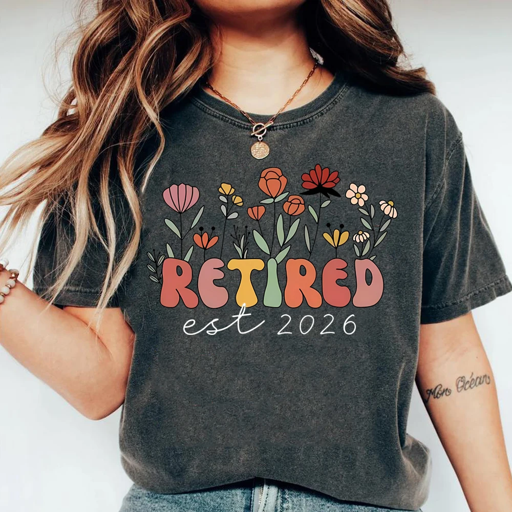 Floral Retired Est 2026 Shirt Cute Retire Shirts Retirement Party T-shirt Not My Problem Anymore Funny Officially Retired Gift