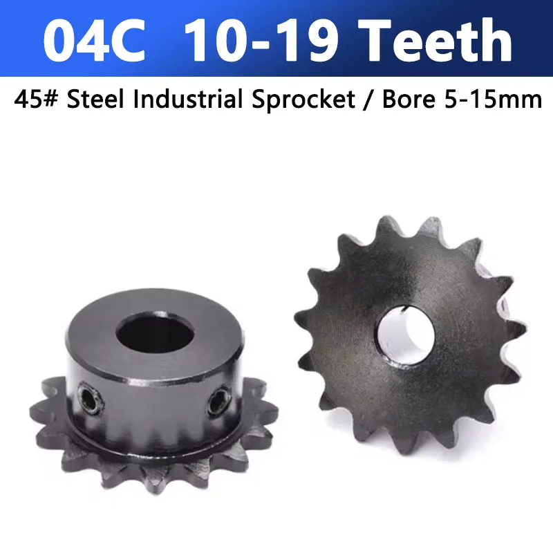 1pc 04C Industrial Sprocket Wheel 10 11 12 13 14 15 16 17 18 19 Teeth 45# Steel Chain Gear Bore 5mm-15mm Pitch 6.35mm