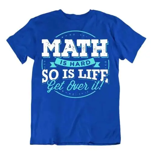 Mathe Ist Hart Also Ist Leben Erhalten Über Ihm T-Shirt Neuheit Tee Comic Shirt