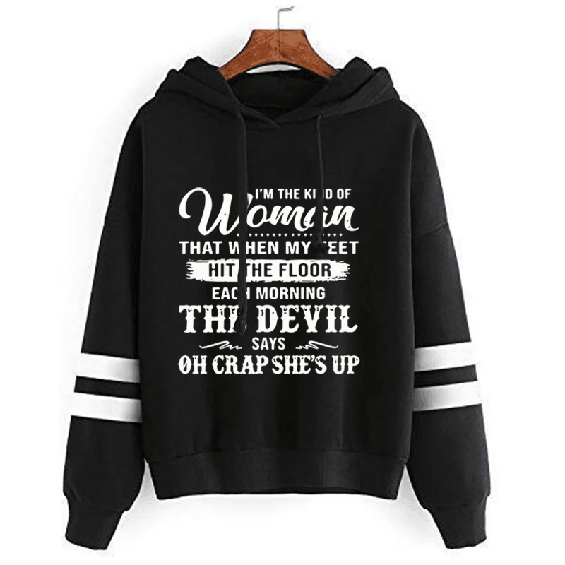 

Cute I'M The Kind Of Women That When My Feet Hit The Floor Letter Printing Hoodies Loose Sweatshirt Women Men Personality tops