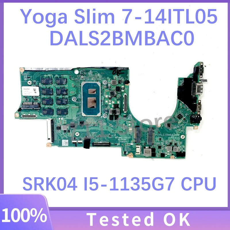 

Mainboard DALS2BMBAC0 6GB RAM For Lenovo Yoga SIim 7-14ITL05 Laptop Motherboard With SRK04 I5-1135G7 CPU 1100% Fully Tested Good