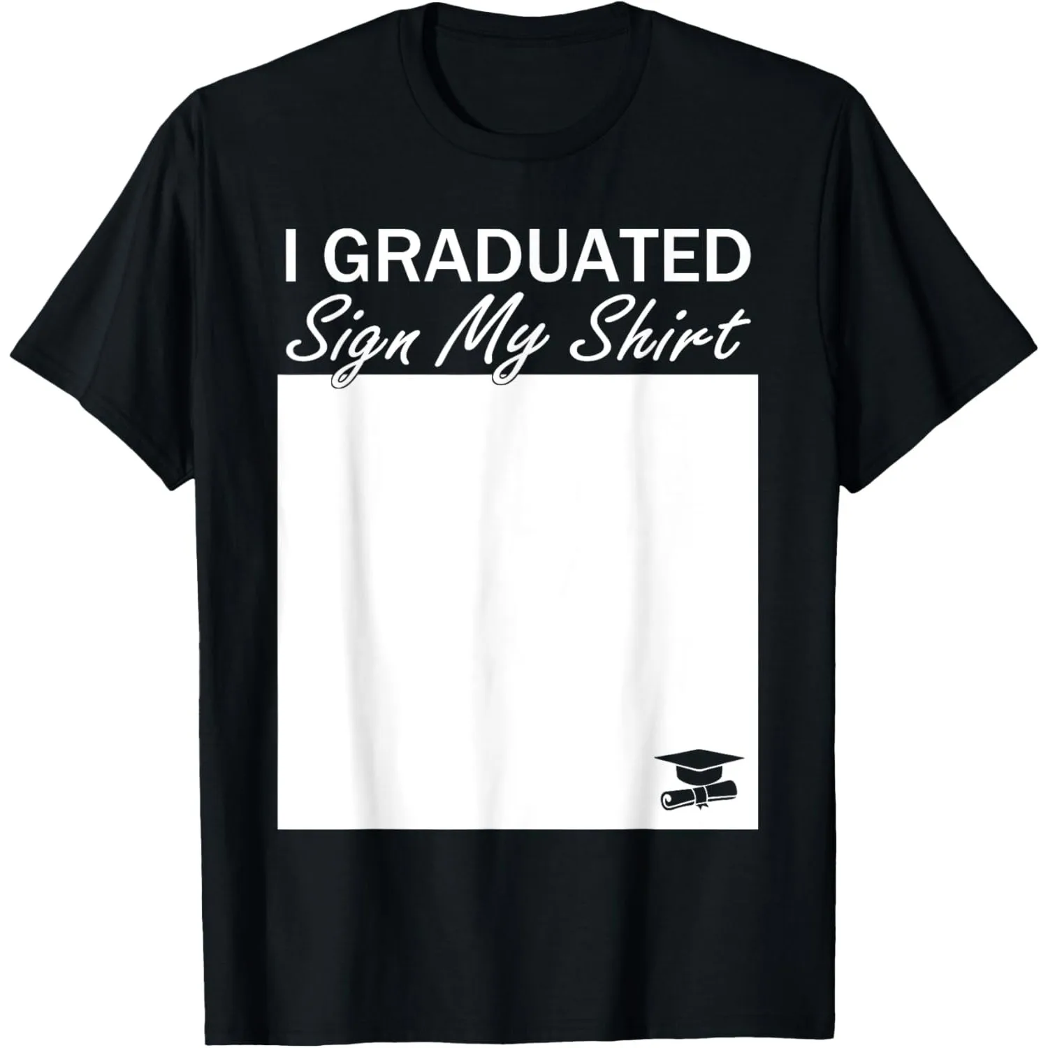 Graduation Sign My Shirt T-Shirt Funny Senior Signing Day Tee