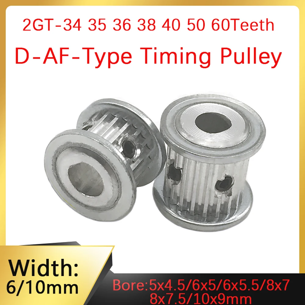 

2GT/GT2 Timing Pulley 34/35/36/38/40/50/60 Teeth Synchronous Wheel D-hole 5x4.5/6x5/8x7/8x7.5/10x9mm AF Groove Width 6mm 10mm