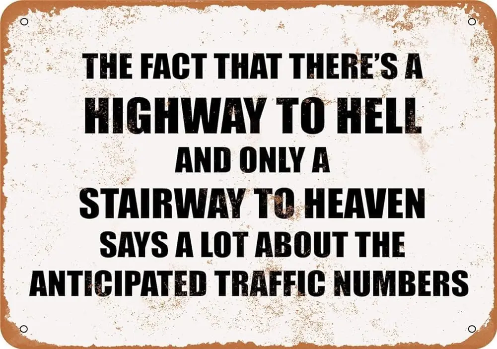 Letrero de Metal con la Frase 'The Fact That There's A Highway To Hell And Only Stairway Heaven', TinSignEUa24316