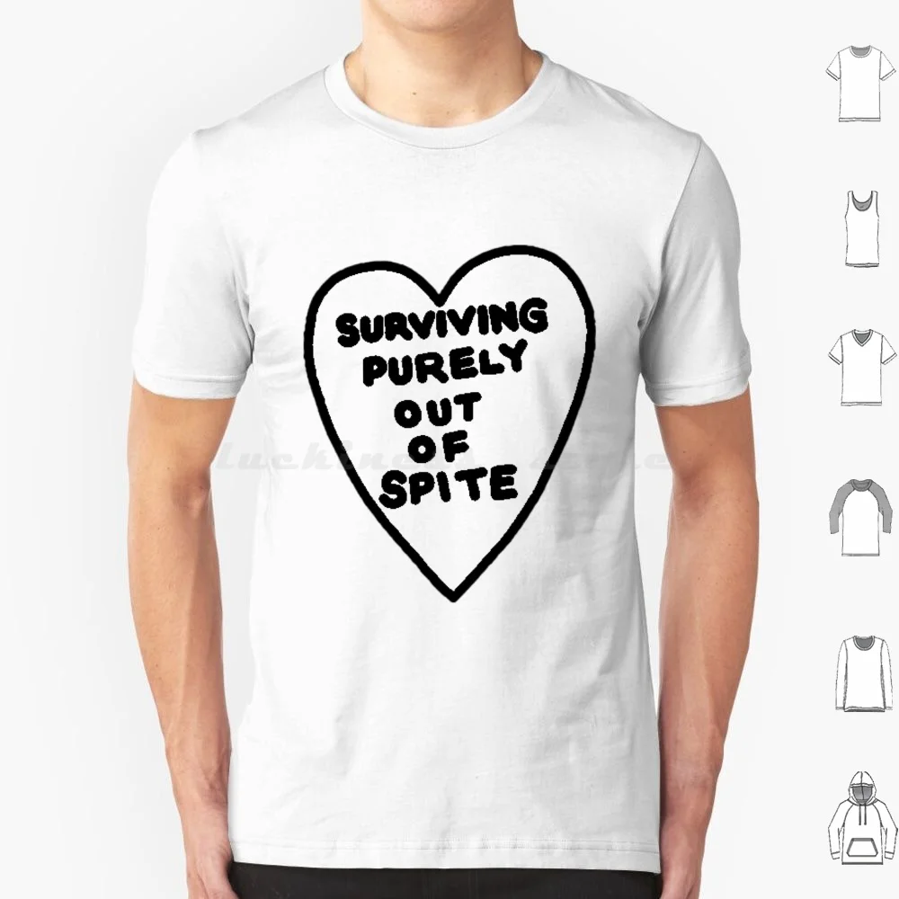 Surviving Purely Out Of Spite T Shirt 6xl Cotton Cool Tee Surviving Purely Out Of Spite Surviving Purely Out Of Spite Quote
