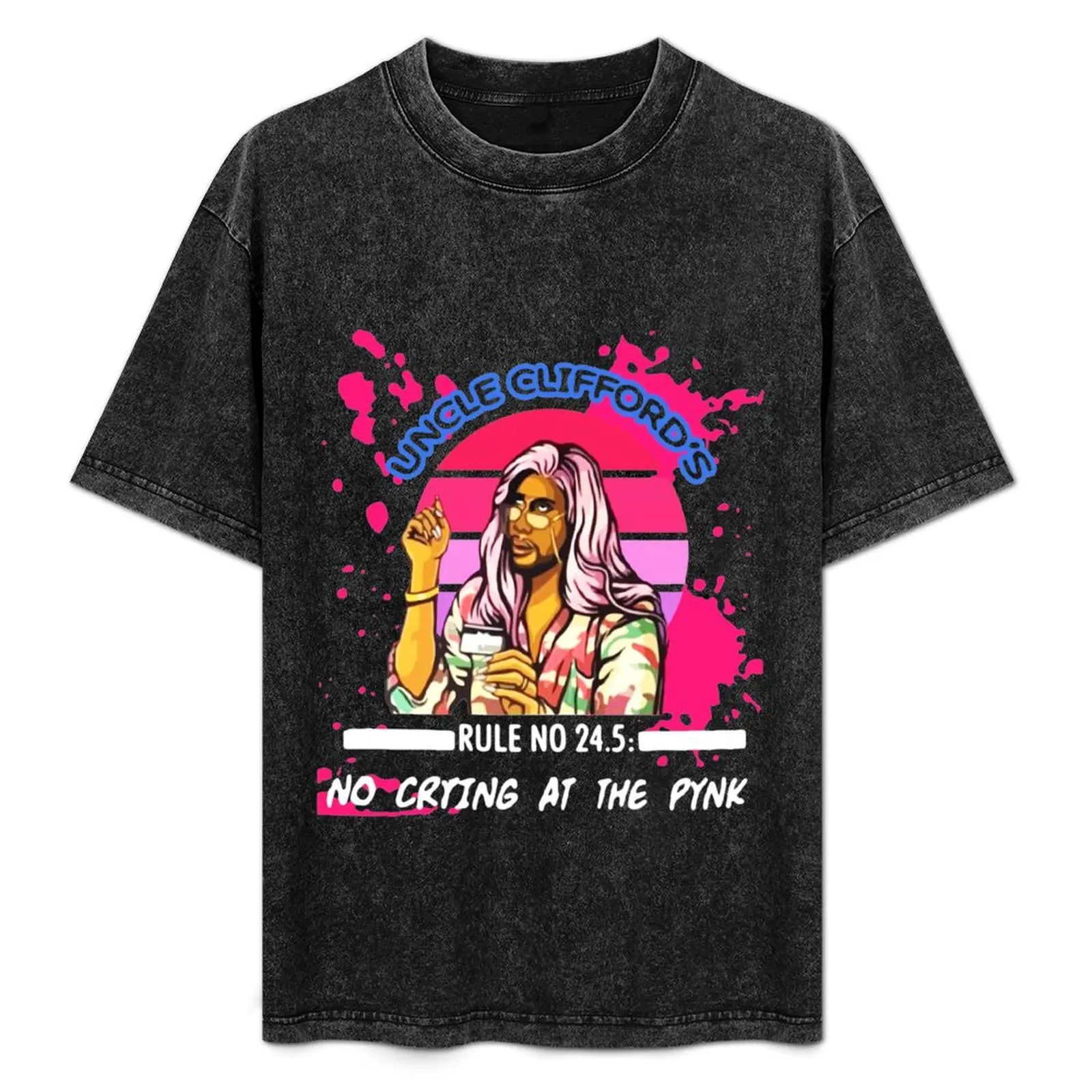 

P Valley Uncle Cliff-ord's Rule no 24.5 no Crying at The pynk Gift For Fans, For Men and Women T-Shirt Large Size Breathable Tee