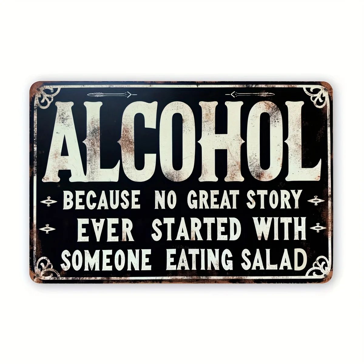 Funny 'Alcohol Because No Great Story Starts with Salad' Metal Tin Sign - 