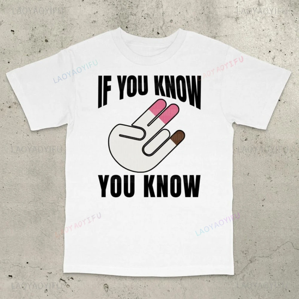 If You Know You Know T-Shirt Inappropriate Bold Statement Adult Humor Sarcastic Ironic Tshirt Casual Fashion Short Sleeve Tees