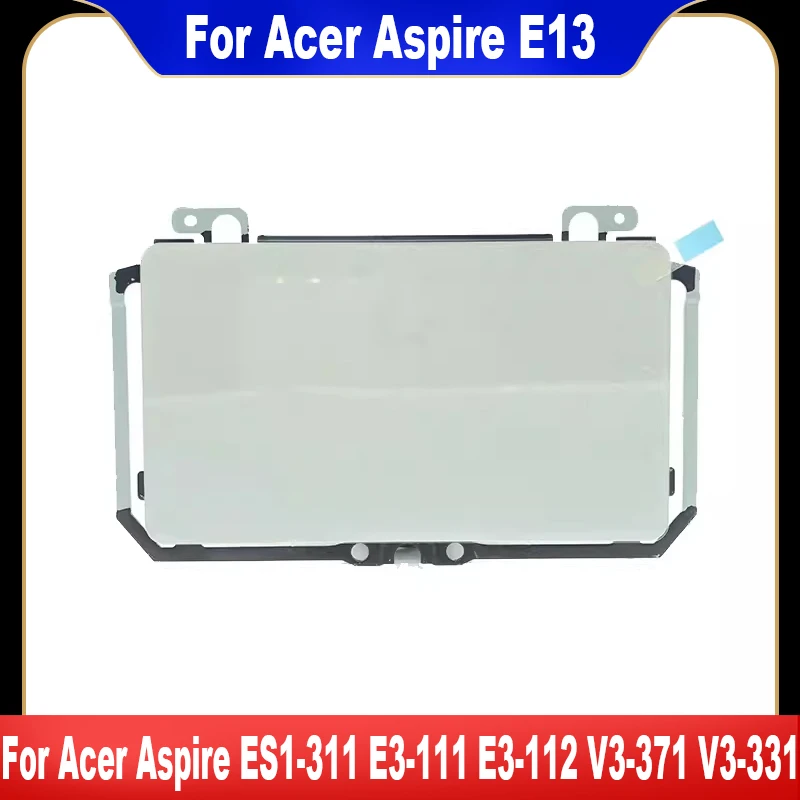 

For Acer Aspire E13 ES1-311 E3-111 E3-112 V3-371 V3-331 Touchpad Mouse Button TMP2991 920-002807-07 920-002807-05 High Quality