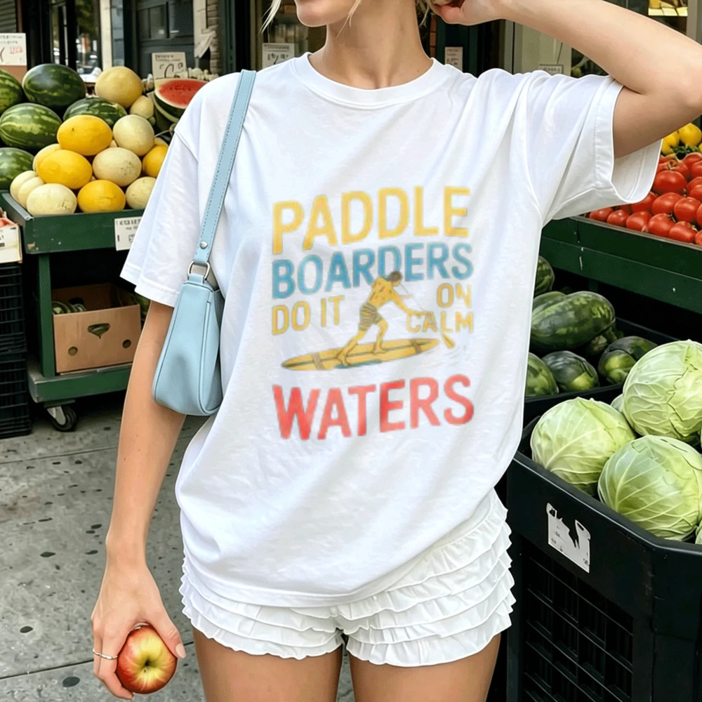 Paddle Boarders Do It on Calm Waters Graphic T‑Shirt Cotton Stand Up Paddleboarding Silhouette Water Sports Lover Streetwear Top