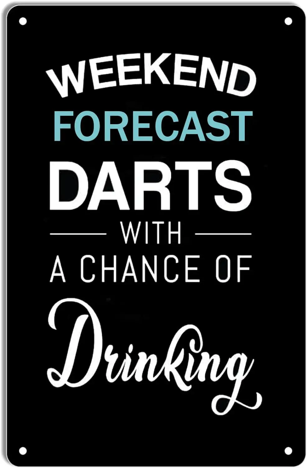 Man Cave Decor Metal Tin Sign,Weekend Forecast Darts With A Chance Of Drinking Bar Wall Decoration for Bar Kitchen Restaurant Wa