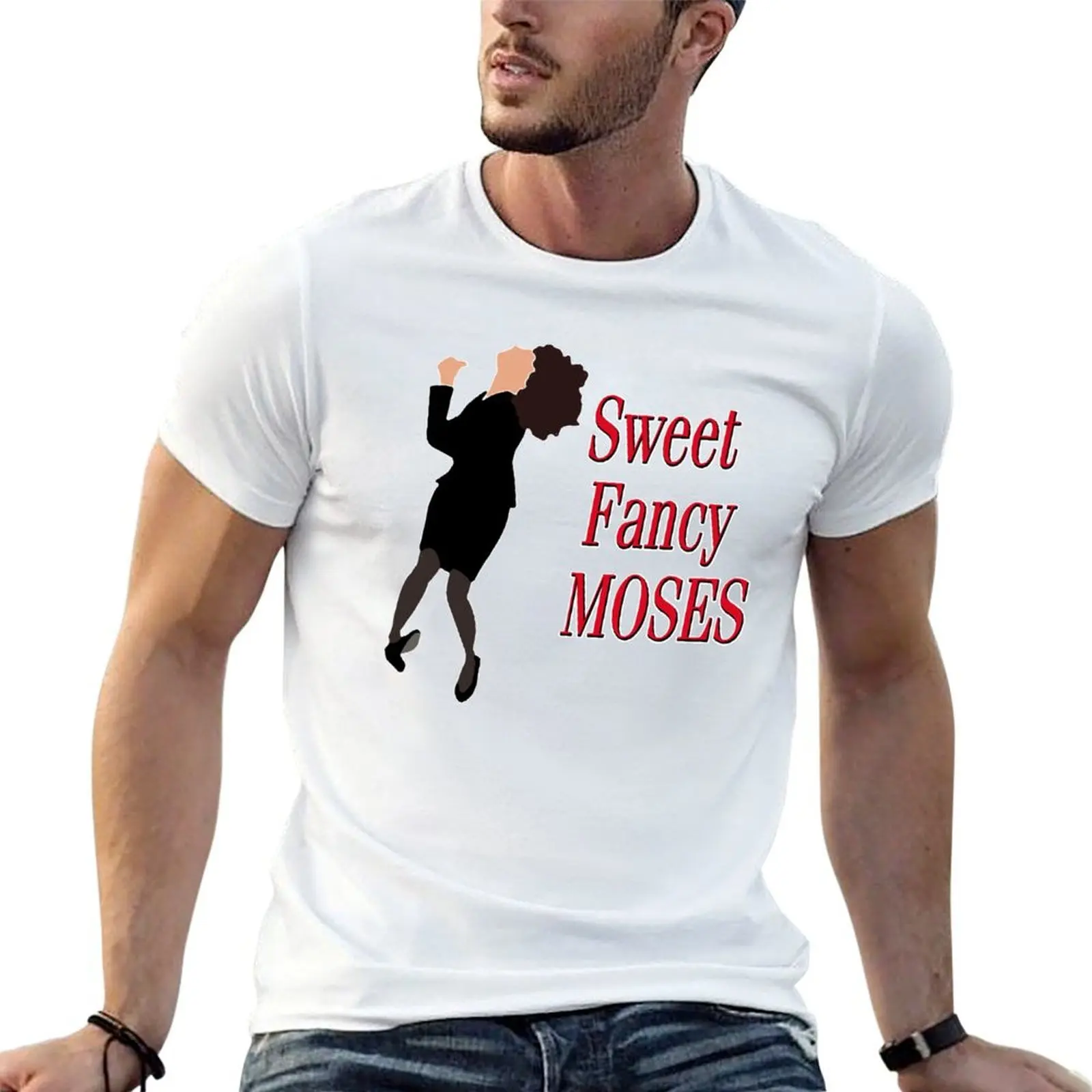 

Sweet Fancy Moses T-Shirt t shirts cotton 100% man t shirt cotton high quality funny t shirts dark humor T-Shirt