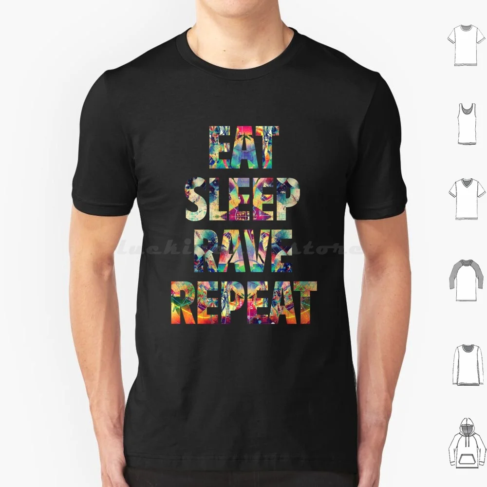 Eat Sleep Rave Repeat T Shirt 6xl Cotton Cool Tee Hashish Wild Free Music Lsd Top Selling Trance Vibes Disco Trip Day House