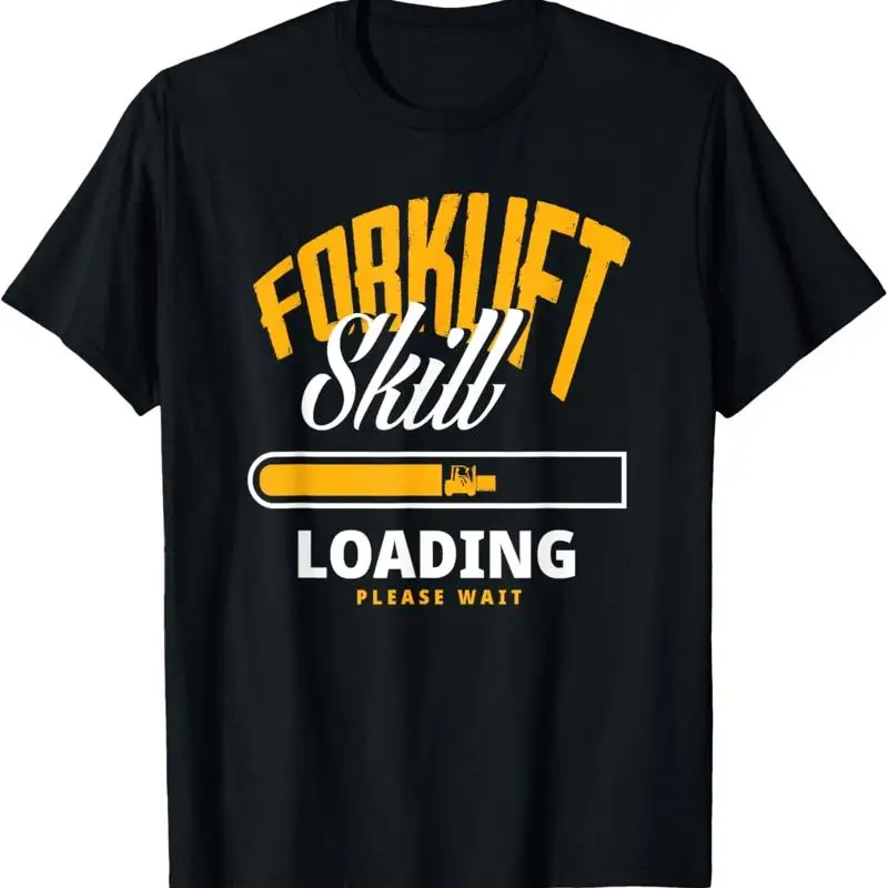 Forklift Skill Loading Please Wait T Shirt