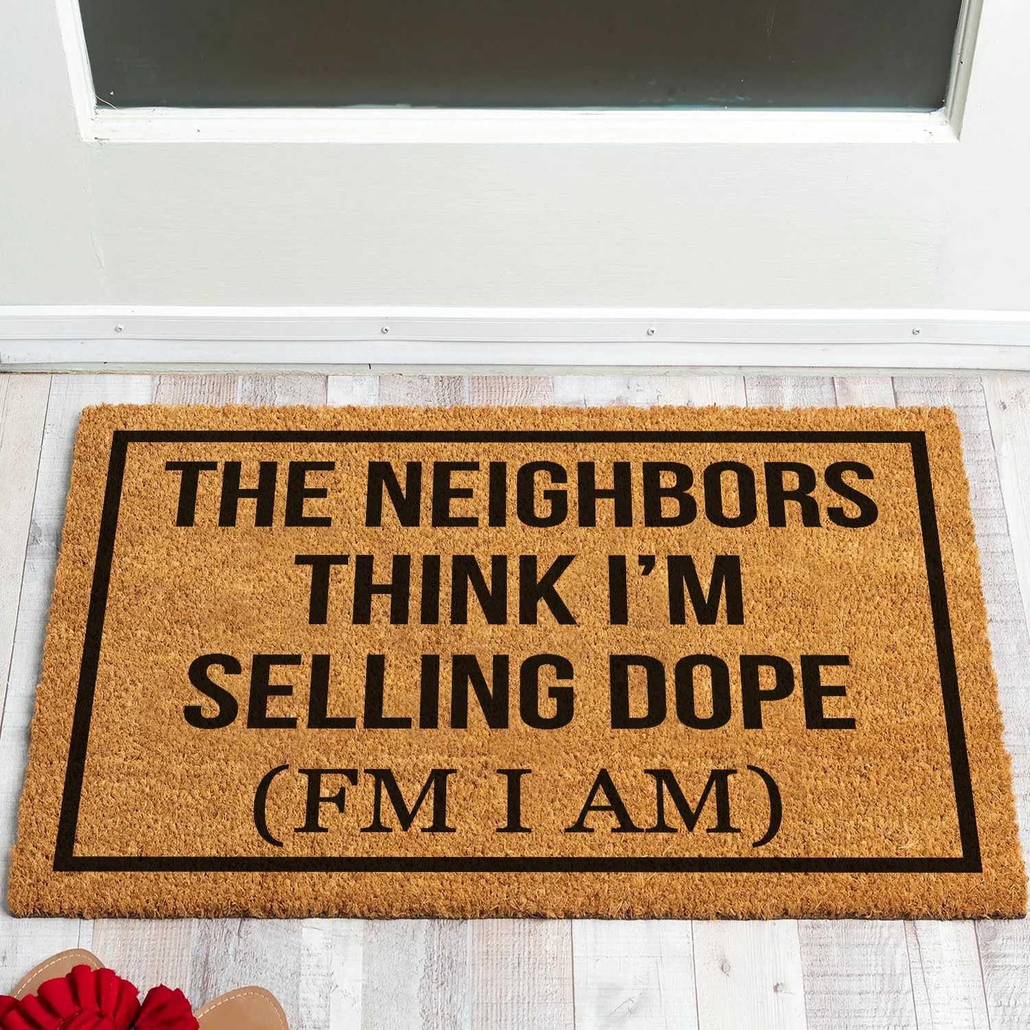 Funny Coir Doormat The Neighbors Think I'm Selling Dope Front Porch Decor Doormat for The Entrance Way Personalized Rug