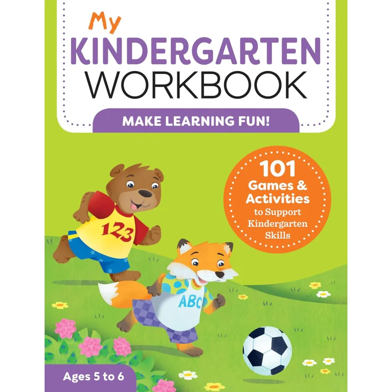 My Kindergarten Workbook 101 Games And Activities To Support Kindergarten Skills Lynch Brittany Callisto 9781641524988 Book