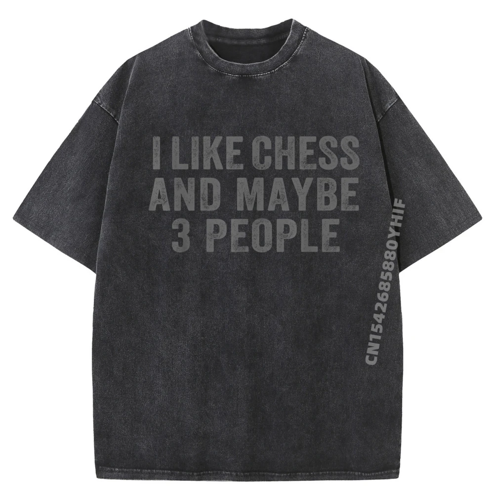 

I Like Chess And Maybe 3 People Chess Men Clothing Fashionable And Trendy Mens Casual Washed Camisetas