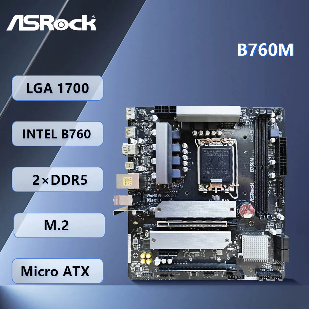 ASRock B760M Motherboard Intel B760 LGA 1700 DDR5 Micro ATX M.2 Support Core I5-13600 Core I9-13900 Core I7-13700T I3-12100 CPU